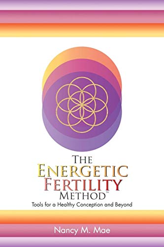The Energetic Fertility Method?: Tools for a Healthy Conception and Beyond von Balboa Press